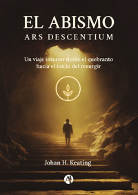 El Abismo, Ars Descentium - Johan H. Keating - E-Book