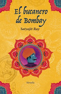 El bucanero de Bombay - Satyajit Ray - E-Book