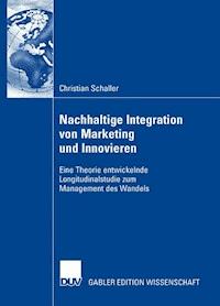 Nachhaltige Integration von Marketing und Innovieren - Christian Schaller - E-Book