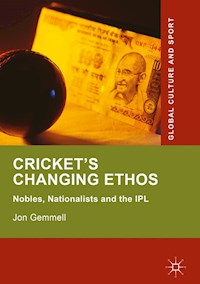 Cricket's Changing Ethos - Jon Gemmell - E-Book