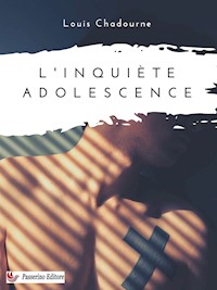 L'inquiète adolescence - Louis Chadourne - E-Book