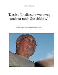 "Das ist für alle sehr weit weg und nur noch Geschichte." - Waltraud Rusch - E-Book