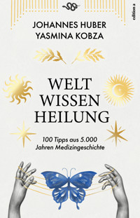 Weltwissen Heilung - Johannes Huber - E-Book