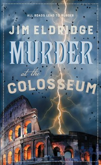Murder at the Colosseum - Jim Eldridge - E-Book