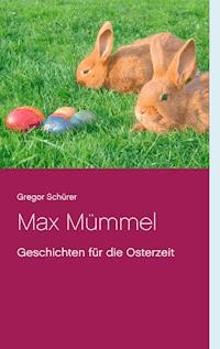 Max Mümmel - Gregor Schürer - E-Book