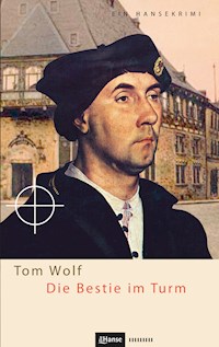 Die Bestie im Turm - Tom Wolf - E-Book