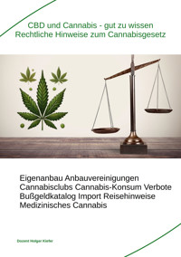 CBD und Cannabis – gut zu wissen Rechtliche Hinweise zum Cannabisgesetz - Holger Kiefer - E-Book