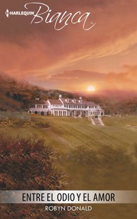 Entre el odio y el amor - Robyn Donald - E-Book
