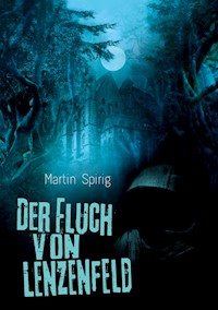 Der Fluch von Lenzenfeld - Martin Spirig - E-Book