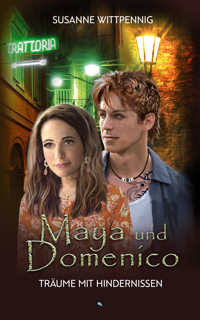 Maya und Domenico: Träume mit Hindernissen - Susanne Wittpennig - E-Book