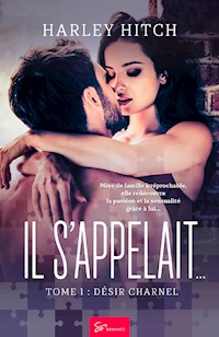 Il s'appelait… - Désir Charnel - Harley Hitch - E-Book