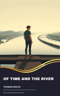 Of Time and the River - Thomas Wolfe - kostenlos E-Book