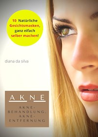 Akne-Behandlung - Diana Da Silva - E-Book