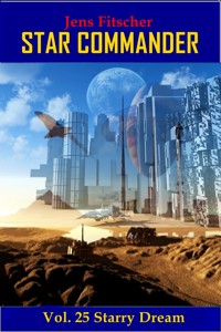 Starry Dream (STAR COMMANDER 25) - Jens Fitscher - E-Book