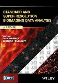 Standard and Super-Resolution Bioimaging Data Analysis -  - E-Book