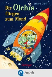 Die Olchis fliegen zum Mond - Erhard Dietl - E-Book