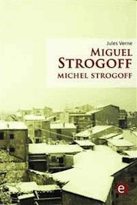 Miguel Strogoff/Michel Strogoff - Jules Verne. - E-Book