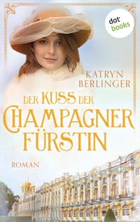 Der Kuss der Champagnerfürstin - Katryn Berlinger - E-Book