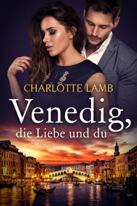 Venedig, die Liebe und du - Charlotte Lamb - E-Book