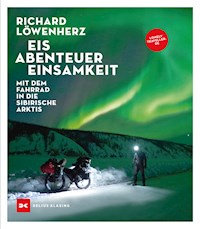 Eis. Abenteuer. Einsamkeit - Richard Löwenherz - E-Book