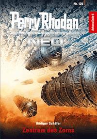 Perry Rhodan Neo 125: Zentrum des Zorns - Rüdiger Schäfer - E-Book + Hörbuch