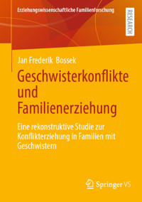 Geschwisterkonflikte und Familienerziehung - Jan Frederik Bossek - E-Book