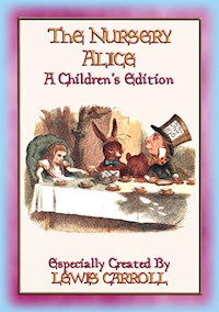 THE NURSERY ALICE - A Children's Edition of Alice's Adventures in Wonderland - Lewis Carroll - E-Book
