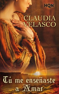 Tú me enseñaste a amar - Claudia Velasco - E-Book