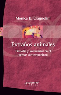 Extraños animales - Mónica B. Cragnolini - E-Book