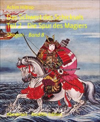 Das Schwert des Schicksals Teil 2 - Die Spur des Magiers - Achim Hiltrop - E-Book