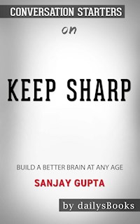 Keep Sharp: Build a Better Brain at Any Age by Sanjay Gupta: Conversation Starters - dailyBooks - E-Book