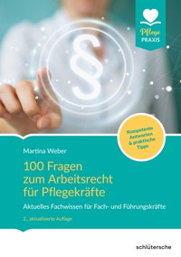 100 Fragen zum Arbeitsrecht für Pflegekräfte - Martina Weber - E-Book