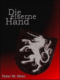 Die eiserne Hand - Peter W. Klein - E-Book
