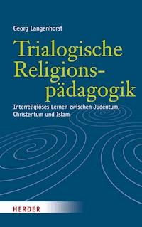 Trialogische Religionspädagogik - Georg Langenhorst - E-Book