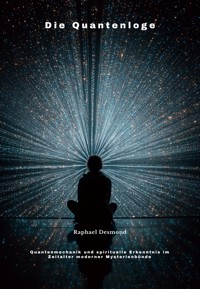 Die Quantenloge - Raphael Desmond - E-Book