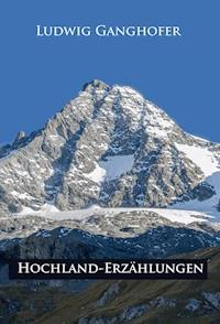 Hochland-Erzählungen     - Ludwig Ganghofer - E-Book
