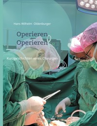 Operieren Operieren - Hans Wilhelm Oldenburger - E-Book