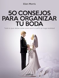 50 Consejos para Organizar tu Boda - Ellen Morris - E-Book
