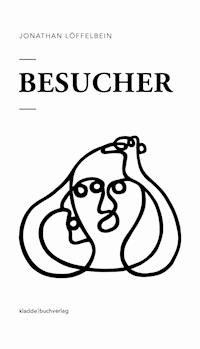 Besucher - Jonathan Löffelbein - E-Book