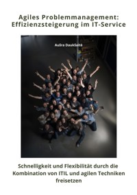 Agiles  Problemmanagement:  Effizienzsteigerung im  IT-Service - Aušra Daukšaitė - E-Book