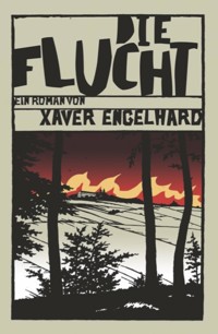 Die Flucht - Xaver Engelhard - E-Book