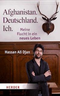Afghanistan. Deutschland. Ich - Hassan Ali Djan - E-Book