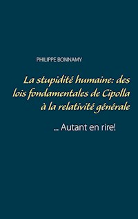 La stupidité humaine: des lois fondamentales de Cipolla à la relativité générale - Philippe Bonnamy - E-Book