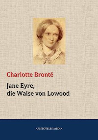 Jane Eyre, die Waise von Lowood - Charlotte Bronte - E-Book