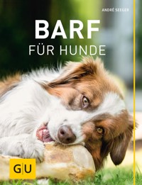 BARF für Hunde - André Seeger - E-Book