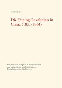 Die Taiping-Revolution in China (1851-1864) - Karl-Fritz Daiber - E-Book