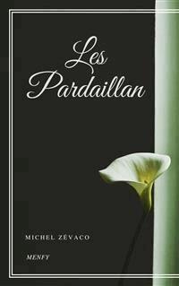 Les Pardaillan - Michel Zévaco - E-Book