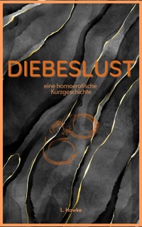 Diebeslust - L. Hawke - E-Book