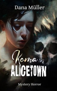 Koma in Alicetown - Dana Müller - E-Book