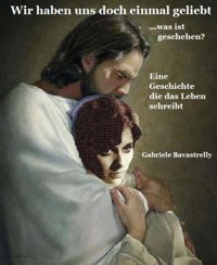 Wir haben uns doch einmal geliebt - Gabriele Bavastrelly - E-Book